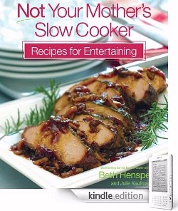 Kindle Cookbook Recipes for Entertaining - Not Your Mother's Slow Cooker