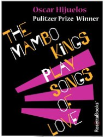 The Mambo Kings Play Songs of Love by Oscar Hijuelos