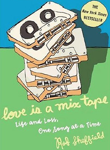 Love is a Mix Tape by Rob Sheffield