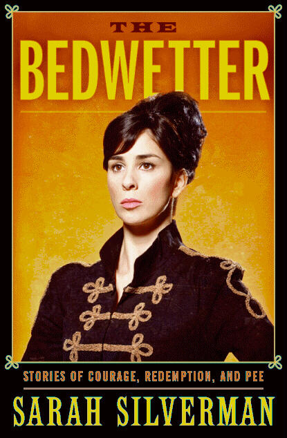 Sarah Silverman - the Bedwetter