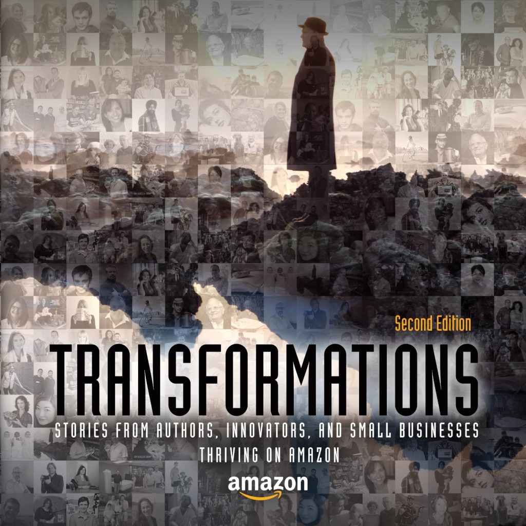 Free Kindle ebook - Transformations: Stories from Authors, Innovators, and Small Businesses Thriving on Amazon