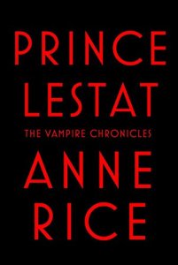 Prince Lestat - The Vampire Chronicles by Anne Rice