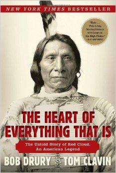 The Heart of Everything That Is - The Untold Story of Red Cloud, An American Legend