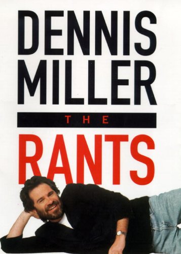 Rants by Dennis Miller