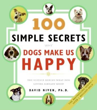 100 Simple Secrets Why Dogs Make Us Happy